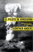 el piloto de hiroshima: mas alla de los limites de la conciencia : correspondencia entre claude eatherly y güenter anders-gunther anders-9788449323041 el piloto de hiroshima: mas alla de los limites de la conciencia : correspondencia entre claude eatherly y güenter anders-gunther anders-9788449323041