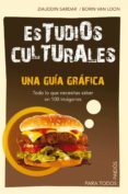 estudios culturales: una guia grafica. todo lo que necesitas sabe r en 100 imagenes-ziauddin sardar-borin van loon-9788449324741 estudios culturales: una guia grafica. todo lo que necesitas sabe r en 100 imagenes-ziauddin sardar-borin van loon-9788449324741