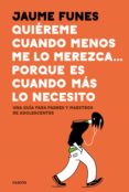 quiéreme cuando menos me lo merezca... porque es cuando más lo necesito (ebook)-jaume funes-9788449335341 quiéreme cuando menos me lo merezca... porque es cuando más lo necesito (ebook)-jaume funes-9788449335341