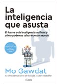 Descarga de la librería Android LA INTELIGENCIA QUE ASUSTA
				EBOOK de MO GAWDAT  (Spanish Edition) 9788449342141