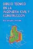 dibujo tecnico en la ingenieria civil y construccion-eloy sentana cremades-9788460459941 dibujo tecnico en la ingenieria civil y construccion-eloy sentana cremades-9788460459941