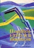 el equilibrio a traves de la alimentacion: sentido comun, ciencia y filosofia oriental (10ª ed.)-olga cuevas fernandez-9788460588641 el equilibrio a traves de la alimentacion: sentido comun, ciencia y filosofia oriental (10ª ed.)-olga cuevas fernandez-9788460588641