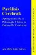 paralisis cerebral: aportaciones de la psicologia clinica al desa rrollo evolutivo-ana maria pardo serrano-9788460784241 paralisis cerebral: aportaciones de la psicologia clinica al desa rrollo evolutivo-ana maria pardo serrano-9788460784241