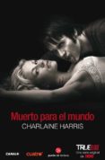 muerto para el mundo (true blood 4)-charlaine harris-9788466324441 muerto para el mundo (true blood 4)-charlaine harris-9788466324441
