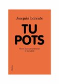 tu pots-joaquin lorente-9788466413541 tu pots-joaquin lorente-9788466413541