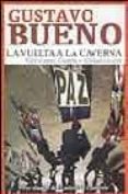 la vuelta a la caverna: terrorismo, guerra y globalizacion-gustavo bueno-9788466614641 la vuelta a la caverna: terrorismo, guerra y globalizacion-gustavo bueno-9788466614641