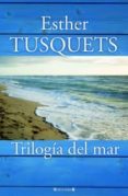 trilogia del mar-eulalia castellote herrero-9788466647441 trilogia del mar-eulalia castellote herrero-9788466647441