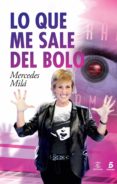 (pe) lo que me sale del bolo-mercedes mila-9788467024241 (pe) lo que me sale del bolo-mercedes mila-9788467024241