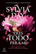 E libro para móvil descarga gratuita ERES TODO PARA MÍ 9788467075441 de SYLVIA DAY