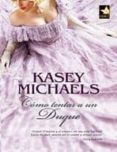 como tentar a un duque-kasey michaels-9788467179941 como tentar a un duque-kasey michaels-9788467179941