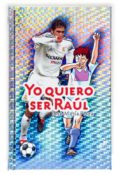 yo quiero ser raul-jose maria plaza-9788467501841 yo quiero ser raul-jose maria plaza-9788467501841