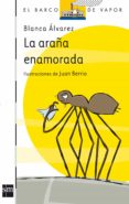 la araña enamorada (barco de vapor, 6/7 años)-blanca alvarez-9788467511741 la araña enamorada (barco de vapor, 6/7 años)-blanca alvarez-9788467511741