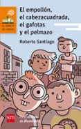 el empollon, el cabeza cuadrada, el gafotas y el pelmazo-roberto santiago-9788467585841 el empollon, el cabeza cuadrada, el gafotas y el pelmazo-roberto santiago-9788467585841