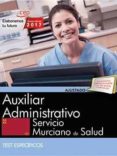 auxiliar administrativo. servicio murciano de salud. test especificos-9788468180441 auxiliar administrativo. servicio murciano de salud. test especificos-9788468180441