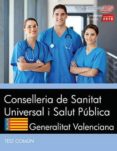 conselleria de sanitat universal i salut publica. generalitat valenciana: test comun-9788468186641 conselleria de sanitat universal i salut publica. generalitat valenciana: test comun-9788468186641