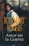 amor en la guerra (ebook)-rosemary rogers-9788468716541 amor en la guerra (ebook)-rosemary rogers-9788468716541