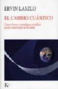 el cambio cuantico: como el nuevo paradigma cientifico puede tran sformar la sociedad-ervin laszlo-9788472457041 el cambio cuantico: como el nuevo paradigma cientifico puede tran sformar la sociedad-ervin laszlo-9788472457041