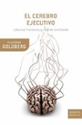 el cerebro ejecutivo: lobulos frontales y mente civilizada-elkhonon goldberg-9788474239041 el cerebro ejecutivo: lobulos frontales y mente civilizada-elkhonon goldberg-9788474239041