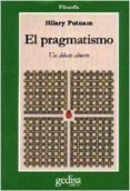 el pragmatismo: un debate abierto-hilary putnam-9788474326741 el pragmatismo: un debate abierto-hilary putnam-9788474326741