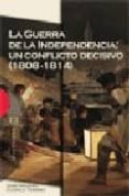 la guerra de la independencia: un conflicto decisivo (1808-1814)-jose manuel cuenca toribio-9788474907841 la guerra de la independencia: un conflicto decisivo (1808-1814)-jose manuel cuenca toribio-9788474907841