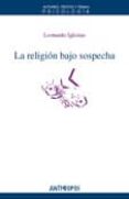 la religion bajo sospecha-leonardo iglesias gonzalez-9788476589441 la religion bajo sospecha-leonardo iglesias gonzalez-9788476589441