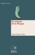 els origens de la llengua-lluis gimeno beti-9788476606841 els origens de la llengua-lluis gimeno beti-9788476606841