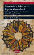 sacerdocio y reino en la españa altomedieval.iglesia y poder poli tico en el occidente peninsular. siglos vii-xii.-carlos de ayala martinez-9788477372141 sacerdocio y reino en la españa altomedieval.iglesia y poder poli tico en el occidente peninsular. siglos vii-xii.-carlos de ayala martinez-9788477372141