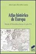 atlas historico de europa: desde el paleolitico hasta el siglo xx-julio lopez-davalillo larrea-9788477388241 atlas historico de europa: desde el paleolitico hasta el siglo xx-julio lopez-davalillo larrea-9788477388241