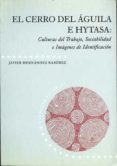 el cerro del aguila e hytasa: culturas del trabajo, sociabilida d e imagenes de identificacion-javier hernandez ramirez-9788477981541 el cerro del aguila e hytasa: culturas del trabajo, sociabilida d e imagenes de identificacion-javier hernandez ramirez-9788477981541