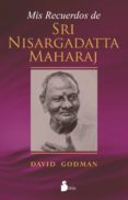 mis recuerdos de sri nisargadatta maharaj-david godman-9788478089741 mis recuerdos de sri nisargadatta maharaj-david godman-9788478089741