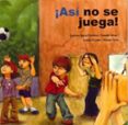 asi no se juega-carmen sara floriano-9788478698141 asi no se juega-carmen sara floriano-9788478698141