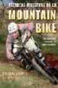 tecnicas maestras de la mountain bike: para dominar y sobresalir en todos los estilos-brian lopes-9788479026141 tecnicas maestras de la mountain bike: para dominar y sobresalir en todos los estilos-brian lopes-9788479026141