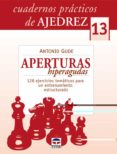 cuadernos practricos de ajedrez nº 13: aperturas hiperagudas, 128 ejercicios tematicos para un entrenamiento estructurado-antonio gude-9788479028541 cuadernos practricos de ajedrez nº 13: aperturas hiperagudas, 128 ejercicios tematicos para un entrenamiento estructurado-antonio gude-9788479028541