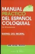 manual practico del español coloquial-rafael del moral-9788479622541 manual practico del español coloquial-rafael del moral-9788479622541