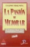la pasion de mejorar-eugenio ibarzabal-9788479782641 la pasion de mejorar-eugenio ibarzabal-9788479782641