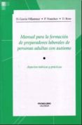 manual para la formacion de preparadores laborales de personas ad ultas con autismo: aspectos teoricos y practicos-d. garcia-villamisar-p. vrancken-d. ross-9788479864941 manual para la formacion de preparadores laborales de personas ad ultas con autismo: aspectos teoricos y practicos-d. garcia-villamisar-p. vrancken-d. ross-9788479864941