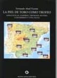 la piel de toro como trofeo-fernando abad vicente-9788480102841 la piel de toro como trofeo-fernando abad vicente-9788480102841