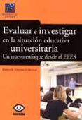 evaluar e investigar en la situacion educativa universitaria: un nuevo enfoque desde el eees-fernando domenech betoret-9788480217941 evaluar e investigar en la situacion educativa universitaria: un nuevo enfoque desde el eees-fernando domenech betoret-9788480217941