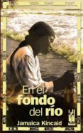 en el fondo del rio-jamaica kincaid-9788481364941 en el fondo del rio-jamaica kincaid-9788481364941