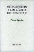 wittgenstein y los limites del lenguaje-pierre hadot-9788481918441 wittgenstein y los limites del lenguaje-pierre hadot-9788481918441