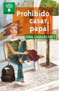 ¡prohibido casar, papa!-fina casalderrey-9788482889641 ¡prohibido casar, papa!-fina casalderrey-9788482889641