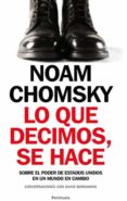 lo que decimos, se hace: sobre el poder de eeuu en un mundo en ca mbio (conversaciones con david barsamian)-noam chomsky-david barsamian-9788483078341 lo que decimos, se hace: sobre el poder de eeuu en un mundo en ca mbio (conversaciones con david barsamian)-noam chomsky-david barsamian-9788483078341