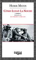 como llego la noche: memorias (xiv premio comillas)-huber matos-9788483109441 como llego la noche: memorias (xiv premio comillas)-huber matos-9788483109441