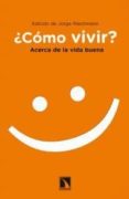 ¿como vivir?: acerca de la vida buena-jorge riechmann-9788483196441 ¿como vivir?: acerca de la vida buena-jorge riechmann-9788483196441