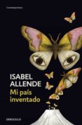 mi pais inventado-isabel allende-9788483462041 mi pais inventado-isabel allende-9788483462041