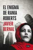 el enigma de rania roberts (ebook)-javier bernal-9788483656341 el enigma de rania roberts (ebook)-javier bernal-9788483656341