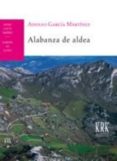 alabanza de aldea-adolfo garcia martinez-9788483675441 alabanza de aldea-adolfo garcia martinez-9788483675441