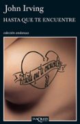hasta que te encuentre-john irving-9788483830741 hasta que te encuentre-john irving-9788483830741