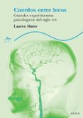 cuerdos entre locos: grandes experimentos psicologicos del siglo xx-lauren slater-9788484283041 cuerdos entre locos: grandes experimentos psicologicos del siglo xx-lauren slater-9788484283041