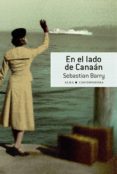 en el lado de canaán-sebastian barry-9788484288541 en el lado de canaán-sebastian barry-9788484288541